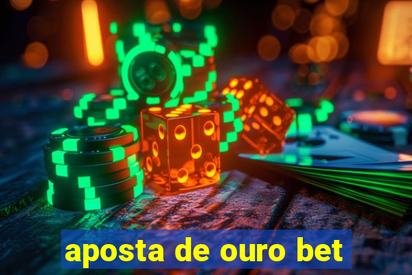 aposta de ouro bet